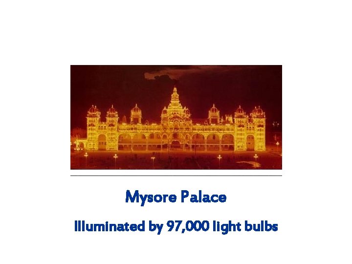 Mysore Palace Illuminated by 97, 000 light bulbs 