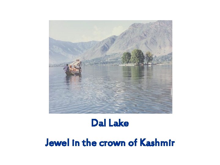 Dal Lake Jewel in the crown of Kashmir 