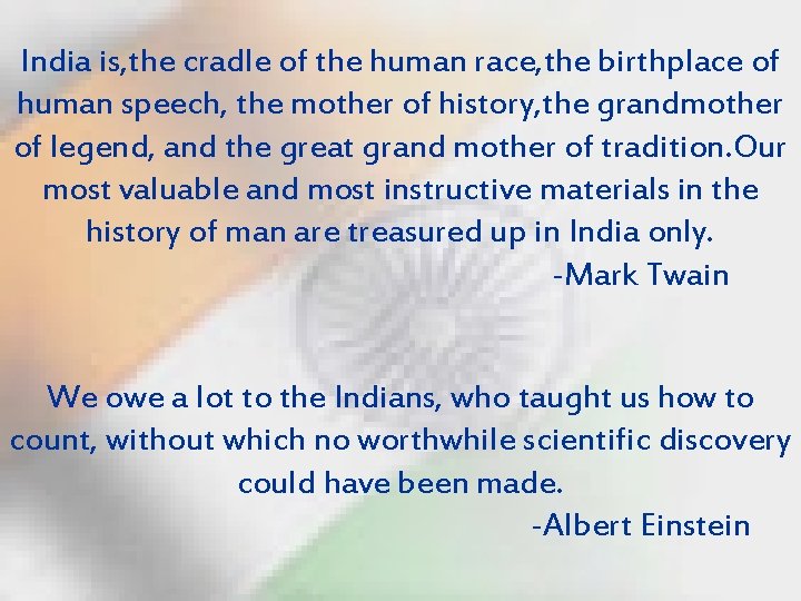 India is, the cradle of the human race, the birthplace of human speech, the