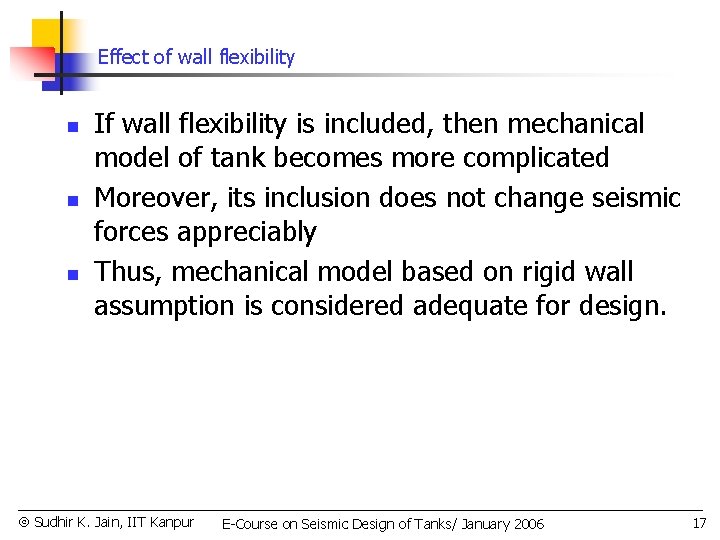Effect of wall flexibility n n n If wall flexibility is included, then mechanical