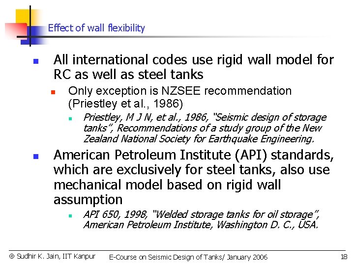 Effect of wall flexibility n All international codes use rigid wall model for RC