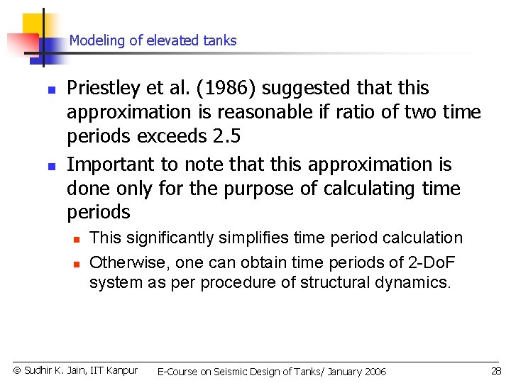 Modeling of elevated tanks n n Priestley et al. (1986) suggested that this approximation