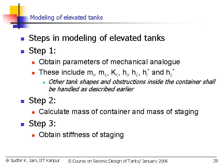 Modeling of elevated tanks n n Steps in modeling of elevated tanks Step 1:
