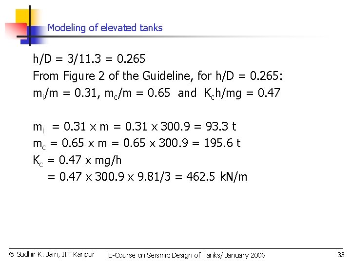 Modeling of elevated tanks h/D = 3/11. 3 = 0. 265 From Figure 2