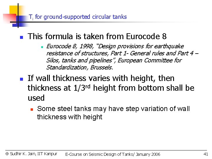 Ti for ground-supported circular tanks n This formula is taken from Eurocode 8 n