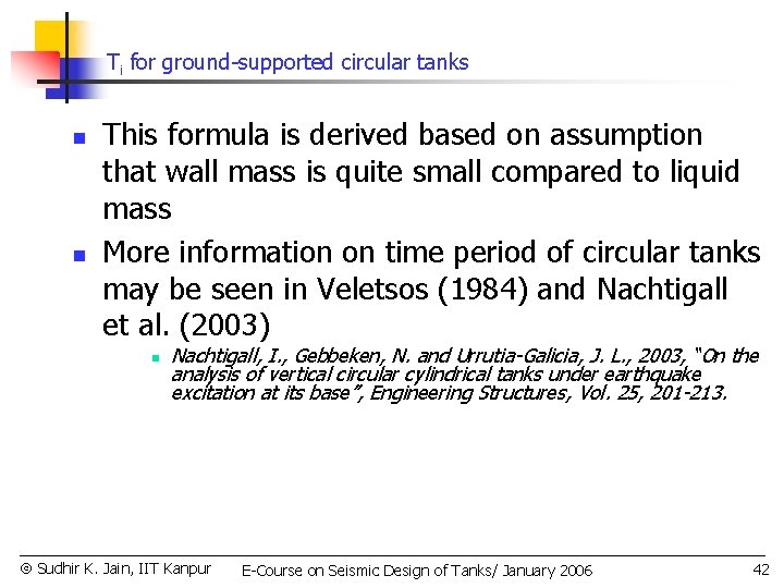Ti for ground-supported circular tanks n n This formula is derived based on assumption