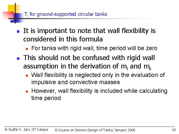 Ti for ground-supported circular tanks n It is important to note that wall flexibility