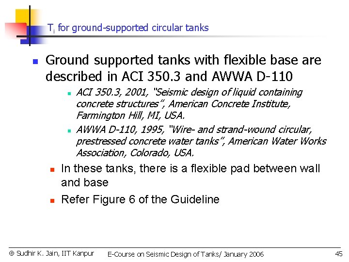 Ti for ground-supported circular tanks n Ground supported tanks with flexible base are described