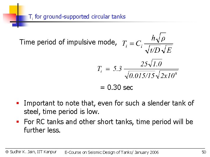 Ti for ground-supported circular tanks Time period of impulsive mode, = 0. 30 sec