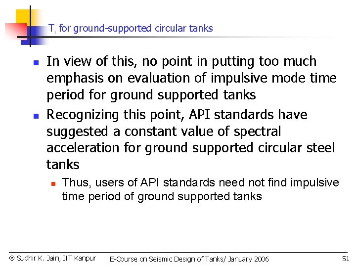 Ti for ground-supported circular tanks n n In view of this, no point in