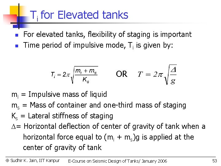Ti for Elevated tanks n n For elevated tanks, flexibility of staging is important