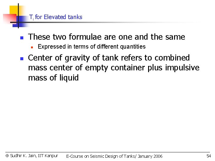 Ti for Elevated tanks n These two formulae are one and the same n