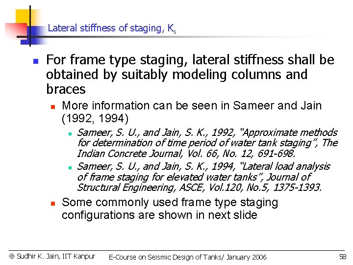 Lateral stiffness of staging, Ks n For frame type staging, lateral stiffness shall be