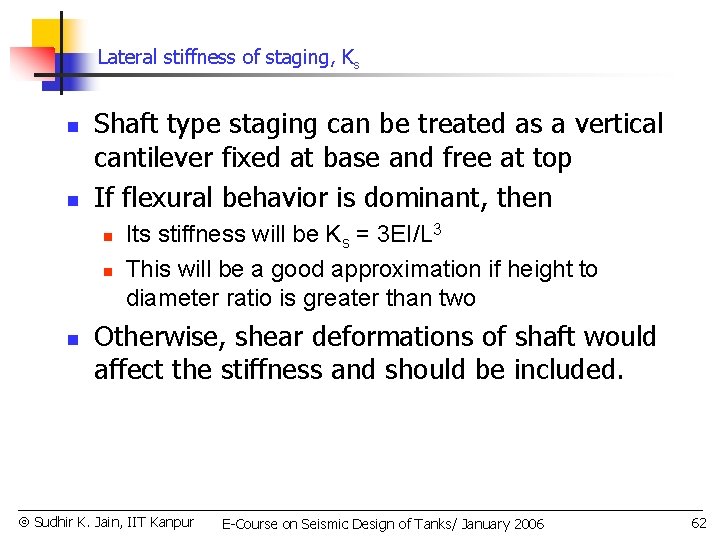 Lateral stiffness of staging, Ks n n Shaft type staging can be treated as