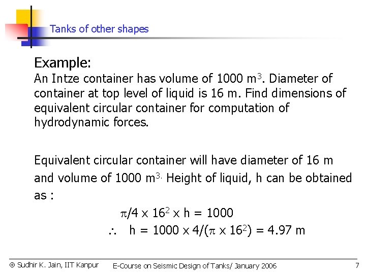 Tanks of other shapes Example: An Intze container has volume of 1000 m 3.