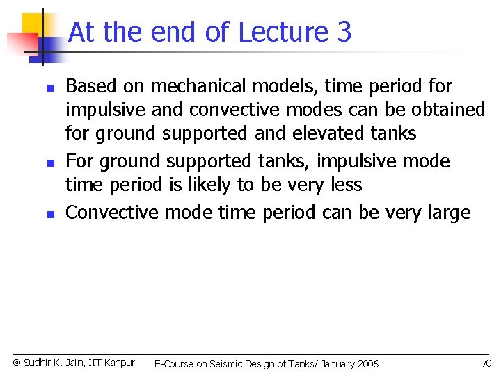 At the end of Lecture 3 n n n Based on mechanical models, time