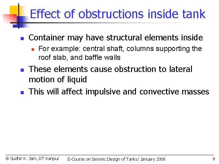 Effect of obstructions inside tank n Container may have structural elements inside n n