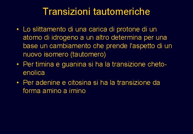 Transizioni tautomeriche • Lo slittamento di una carica di protone di un atomo di Transizioni tautomeriche • Lo slittamento di una carica di protone di un atomo di
