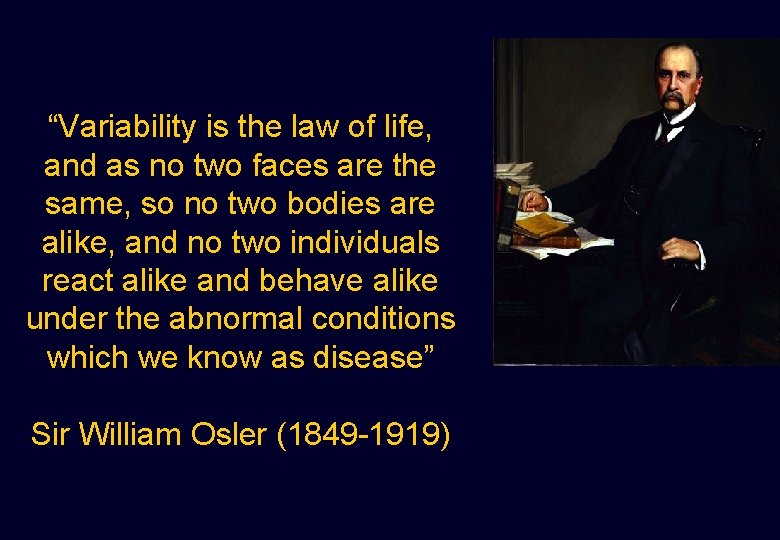 “Variability is the law of life, and as no two faces are the same, “Variability is the law of life, and as no two faces are the same,