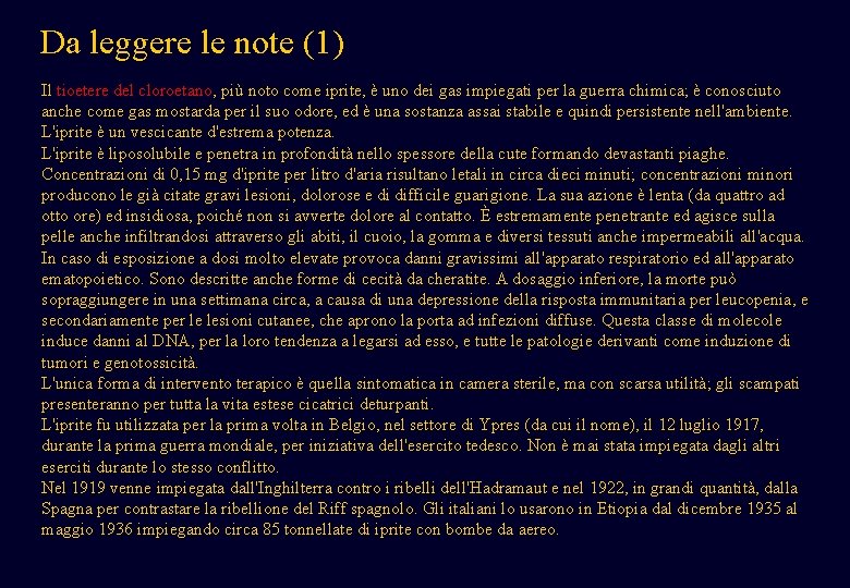 Da leggere le note (1) Il tioetere del cloroetano, più noto come iprite, è Da leggere le note (1) Il tioetere del cloroetano, più noto come iprite, è