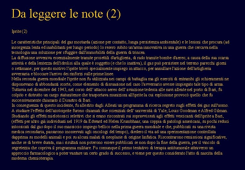 Da leggere le note (2) Iprite (2) Le caratteristiche principali del gas mostarda (azione Da leggere le note (2) Iprite (2) Le caratteristiche principali del gas mostarda (azione