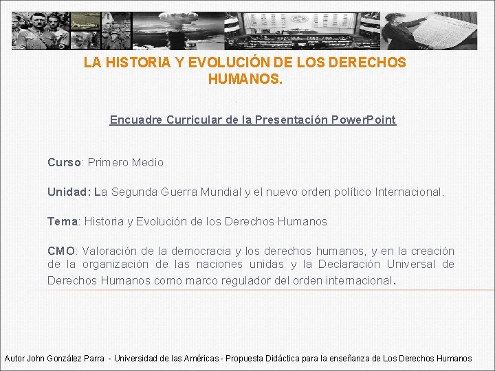 LA HISTORIA Y EVOLUCIÓN DE LOS DERECHOS HUMANOS. . Encuadre Curricular de la Presentación