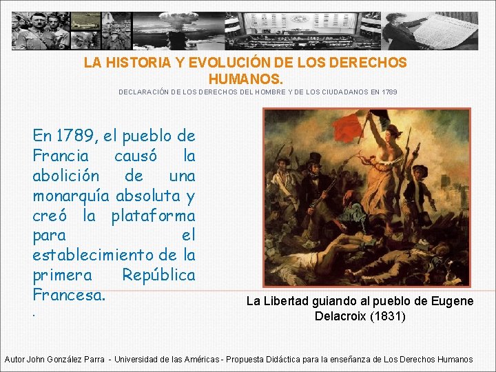 LA HISTORIA Y EVOLUCIÓN DE LOS DERECHOS HUMANOS. DECLARACIÓN DE LOS DERECHOS DEL HOMBRE LA HISTORIA Y EVOLUCIÓN DE LOS DERECHOS HUMANOS. DECLARACIÓN DE LOS DERECHOS DEL HOMBRE