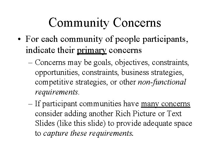 Community Concerns • For each community of people participants, indicate their primary concerns –