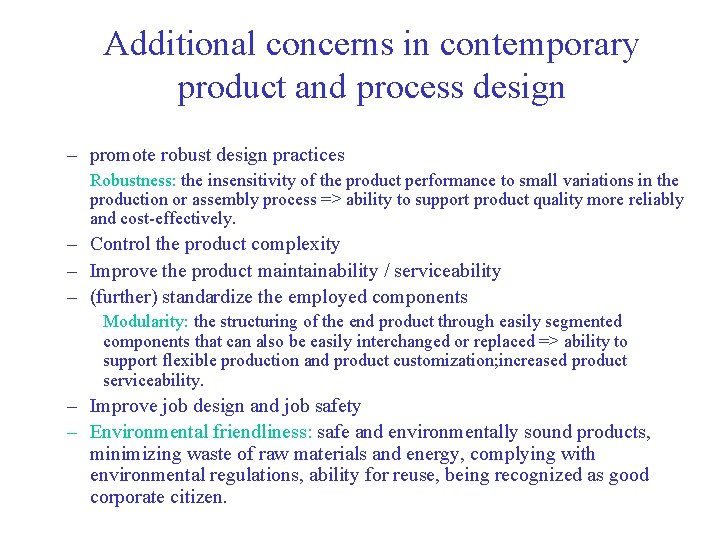 Additional concerns in contemporary product and process design – promote robust design practices Robustness: