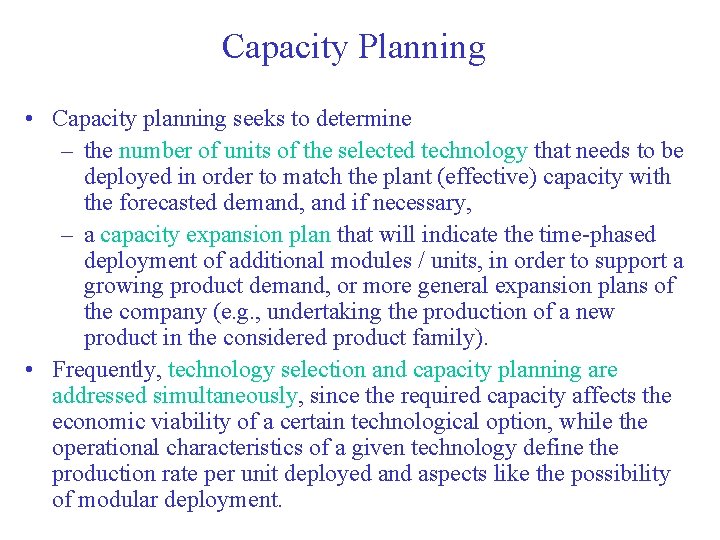 Capacity Planning • Capacity planning seeks to determine – the number of units of