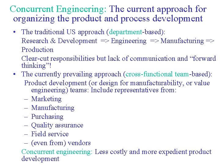 Concurrent Engineering: The current approach for organizing the product and process development • The