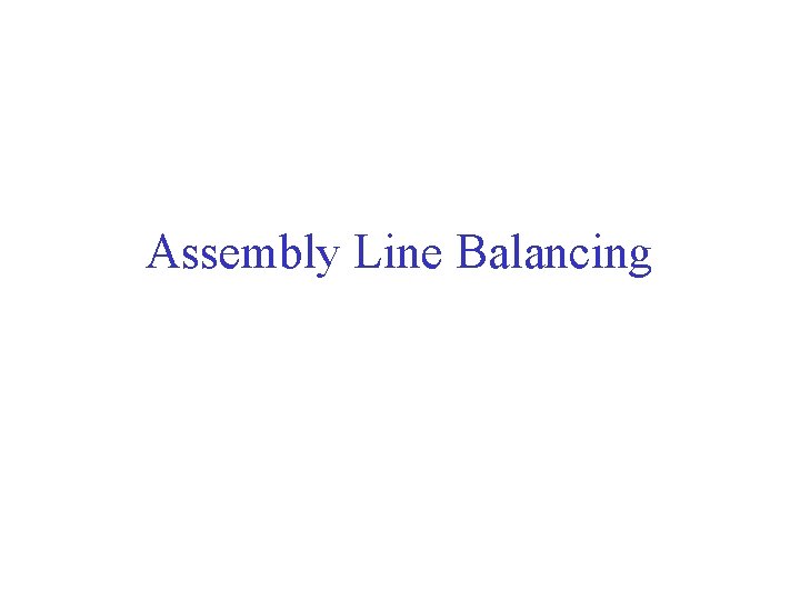 Assembly Line Balancing 