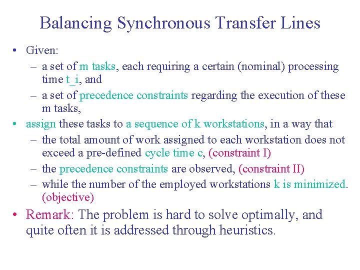 Balancing Synchronous Transfer Lines • Given: – a set of m tasks, each requiring