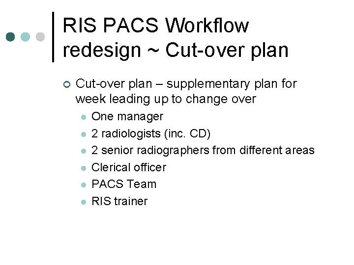 RIS PACS Workflow redesign ~ Cut-over plan ¢ Cut-over plan – supplementary plan for