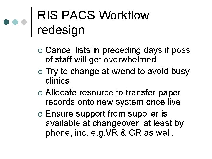 RIS PACS Workflow redesign Cancel lists in preceding days if poss of staff will