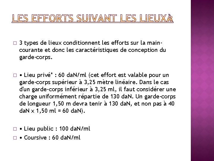 � 3 types de lieux conditionnent les efforts sur la maincourante et donc les