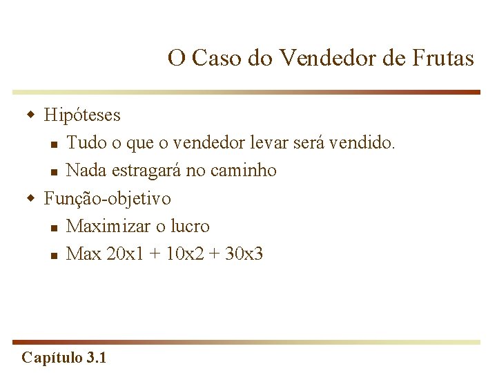 O Caso do Vendedor de Frutas w Hipóteses n Tudo o que o vendedor