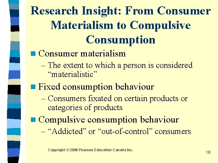 Research Insight: From Consumer Materialism to Compulsive Consumption n Consumer materialism – The extent