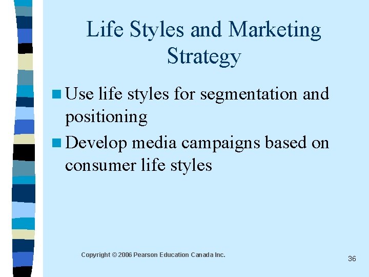 Life Styles and Marketing Strategy n Use life styles for segmentation and positioning n