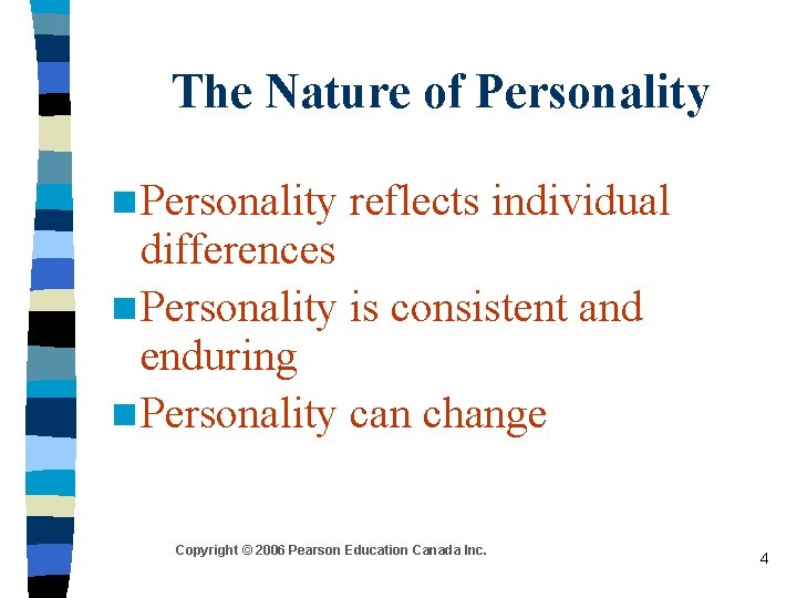 The Nature of Personality n Personality reflects individual differences n Personality is consistent and