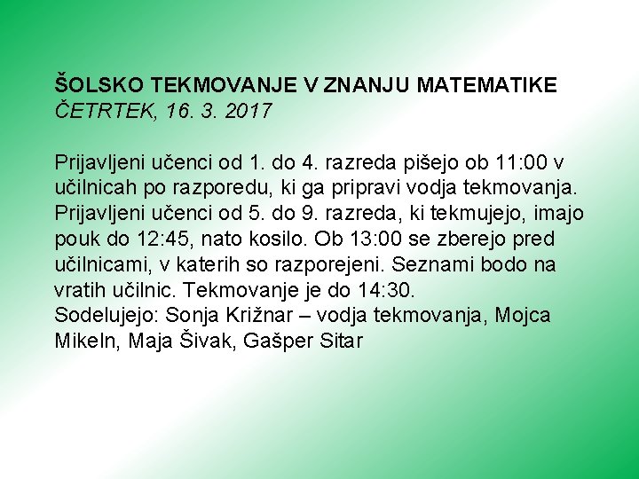 ŠOLSKO TEKMOVANJE V ZNANJU MATEMATIKE ČETRTEK, 16. 3. 2017 Prijavljeni učenci od 1. do