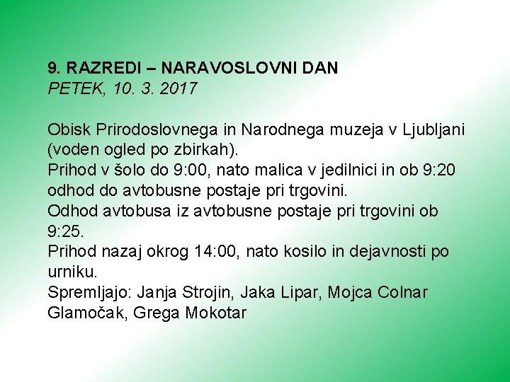 9. RAZREDI – NARAVOSLOVNI DAN PETEK, 10. 3. 2017 Obisk Prirodoslovnega in Narodnega muzeja