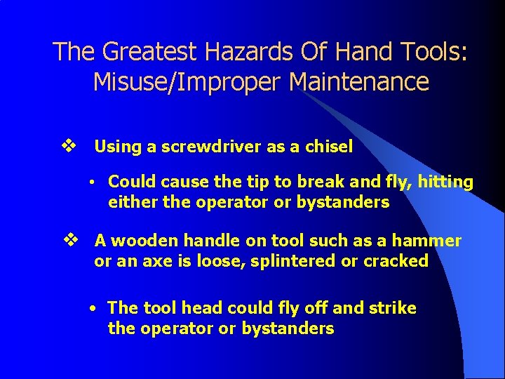 The Greatest Hazards Of Hand Tools: Misuse/Improper Maintenance v Using a screwdriver as a
