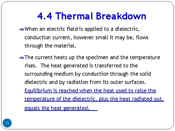 4. 4 Thermal Breakdown When an electric field is applied to a dielectric, conduction 4. 4 Thermal Breakdown When an electric field is applied to a dielectric, conduction