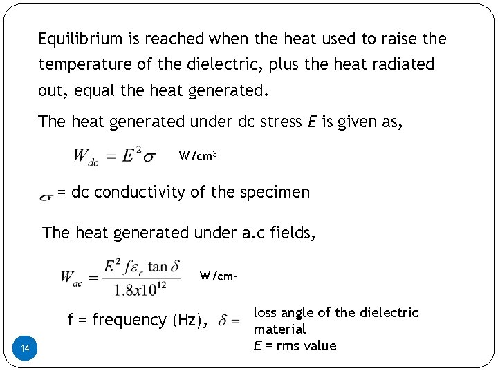 Equilibrium is reached when the heat used to raise the temperature of the dielectric, Equilibrium is reached when the heat used to raise the temperature of the dielectric,