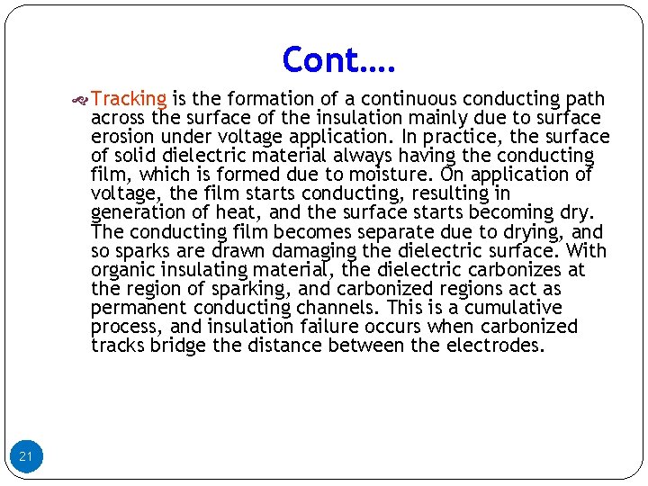 Cont…. Tracking is the formation of a continuous conducting path across the surface of Cont…. Tracking is the formation of a continuous conducting path across the surface of