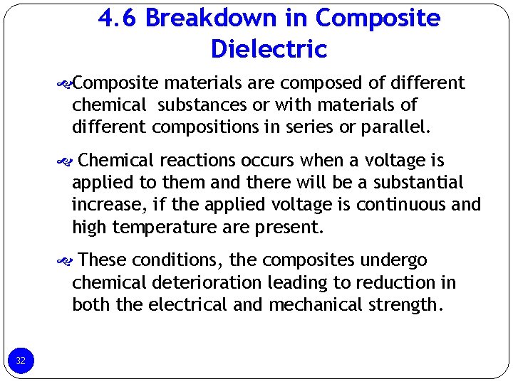 4. 6 Breakdown in Composite Dielectric Composite materials are composed of different chemical substances 4. 6 Breakdown in Composite Dielectric Composite materials are composed of different chemical substances