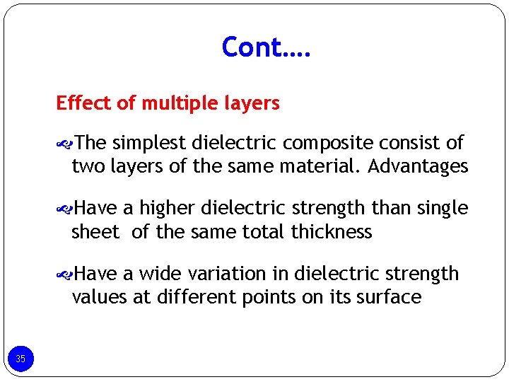 Cont…. Effect of multiple layers The simplest dielectric composite consist of two layers of Cont…. Effect of multiple layers The simplest dielectric composite consist of two layers of