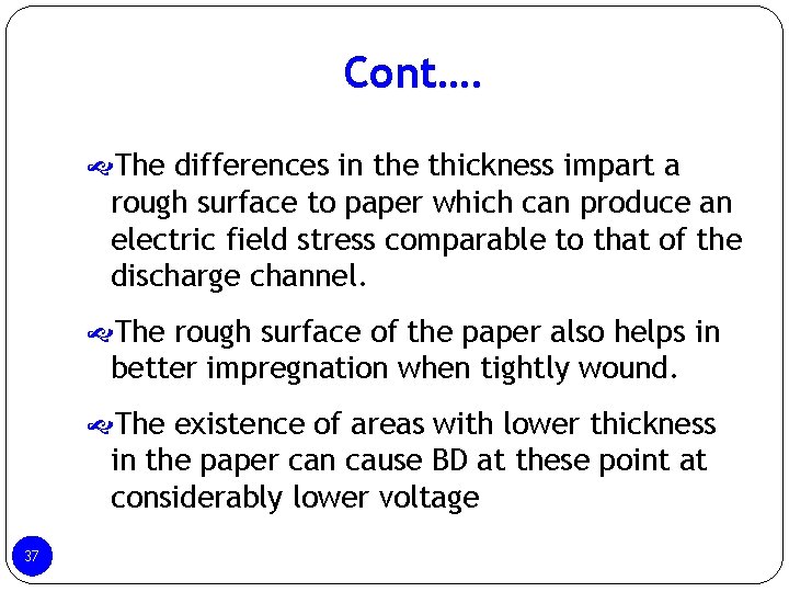 Cont…. The differences in the thickness impart a rough surface to paper which can Cont…. The differences in the thickness impart a rough surface to paper which can