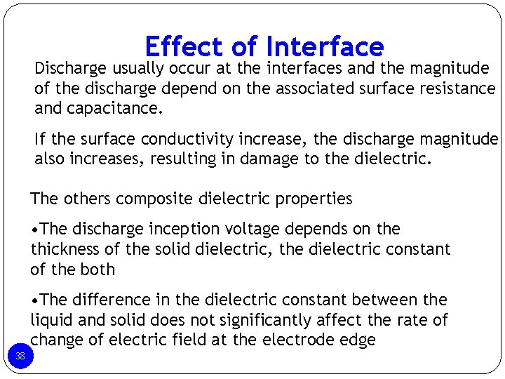 Effect of Interface Discharge usually occur at the interfaces and the magnitude of the Effect of Interface Discharge usually occur at the interfaces and the magnitude of the